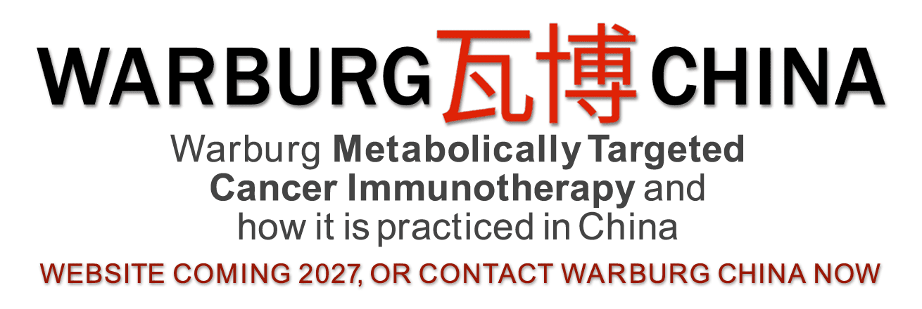 Warburg metabolically targeted cancer immunotherapy in China